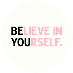 Believe In Yourself Be You Sticker