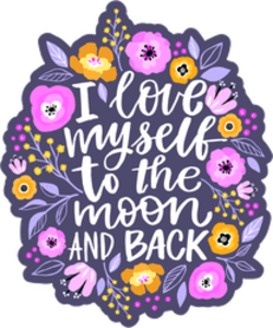 I Love Myself To The Moon And Back Sticker