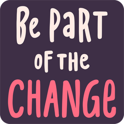 Be Part Of The Change Sticker