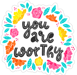 "You Are Worthy" Self Care Sticker