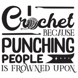 I Crochet Because Punching People Is Frowned Upon Sticker
