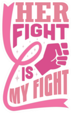 Pink Ribbon Quote Her Fight Is My Fight Sticker