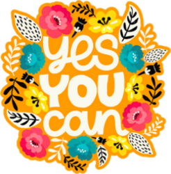 Yes You Can Flowers Sticker