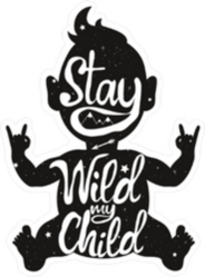 Stay Wild my Child Sticker